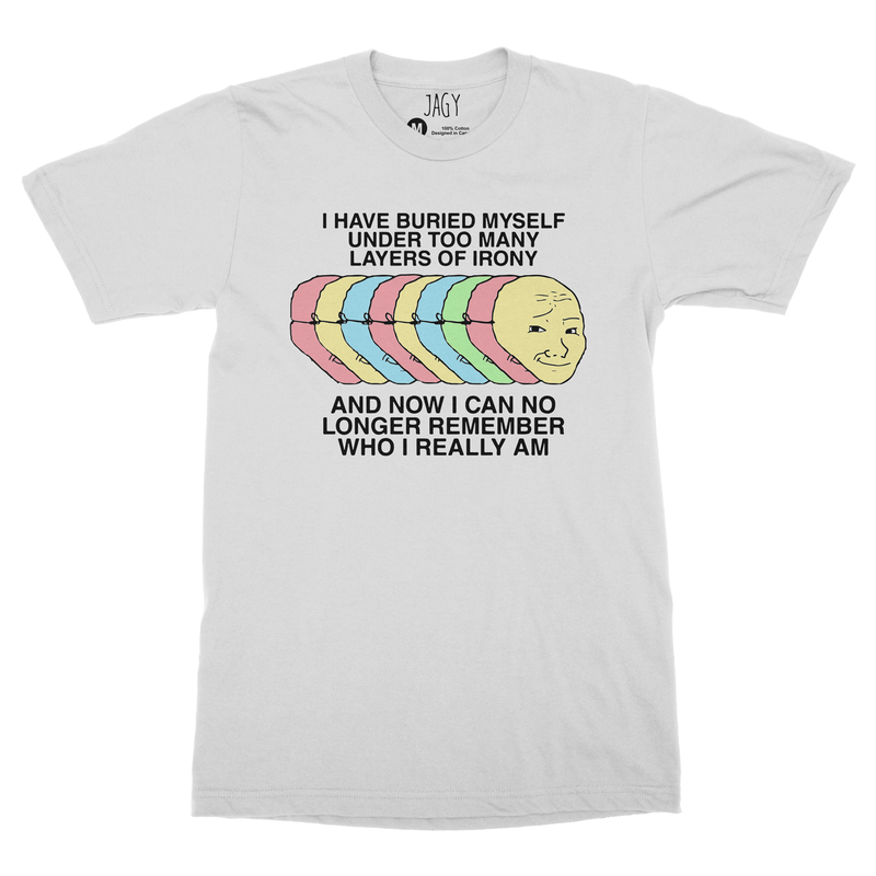 Layers of Irony T-shirt